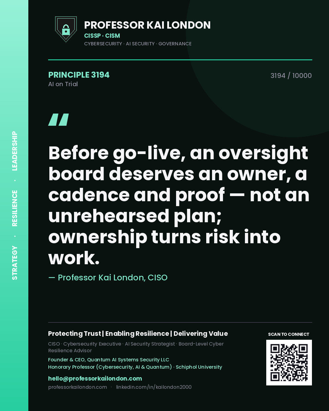 Professor Kai London principle 3194: Before go-live, an oversight board deserves an owner, a cadence and proof — not an unrehearsed plan; ownership turns risk into work.