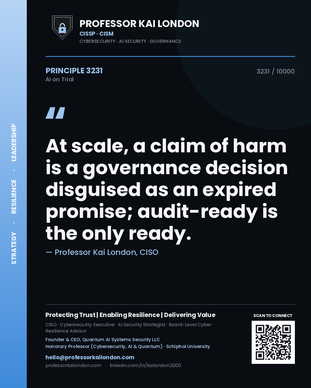 Quote card by Professor Kai London reading 'At scale, a claim of harm is a governance decision disguised as an expired promise; audit-ready is the only ready.'. From the book AI on Trial.