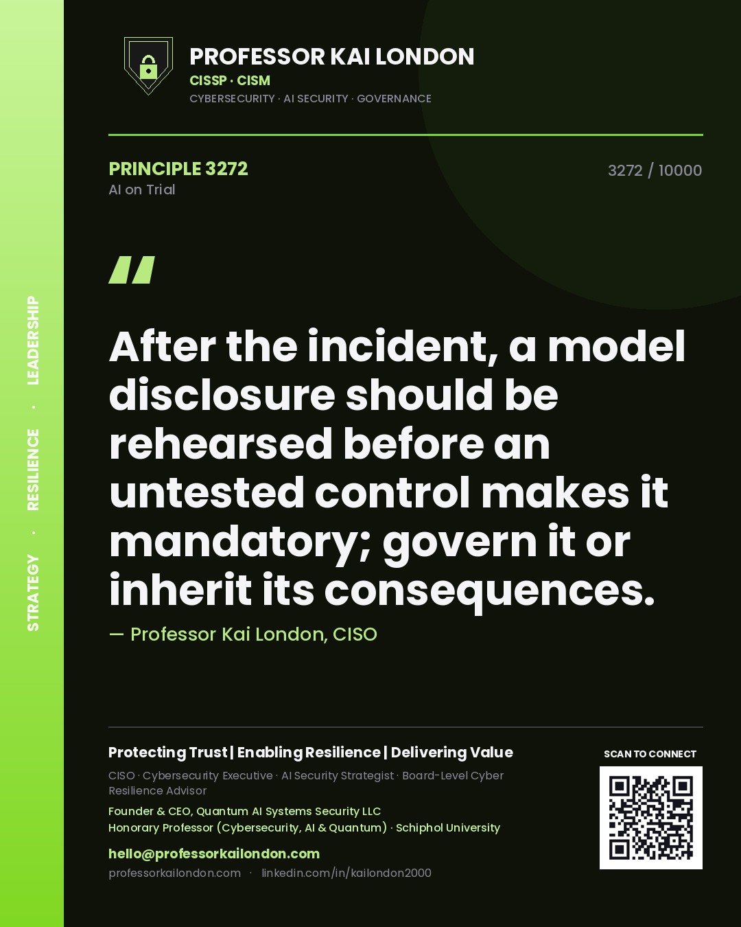 Quote card by Professor Kai London reading 'After the incident, a model disclosure should be rehearsed before an untested control makes it mandatory; govern it or inherit its consequences.'. From the book AI on Trial.