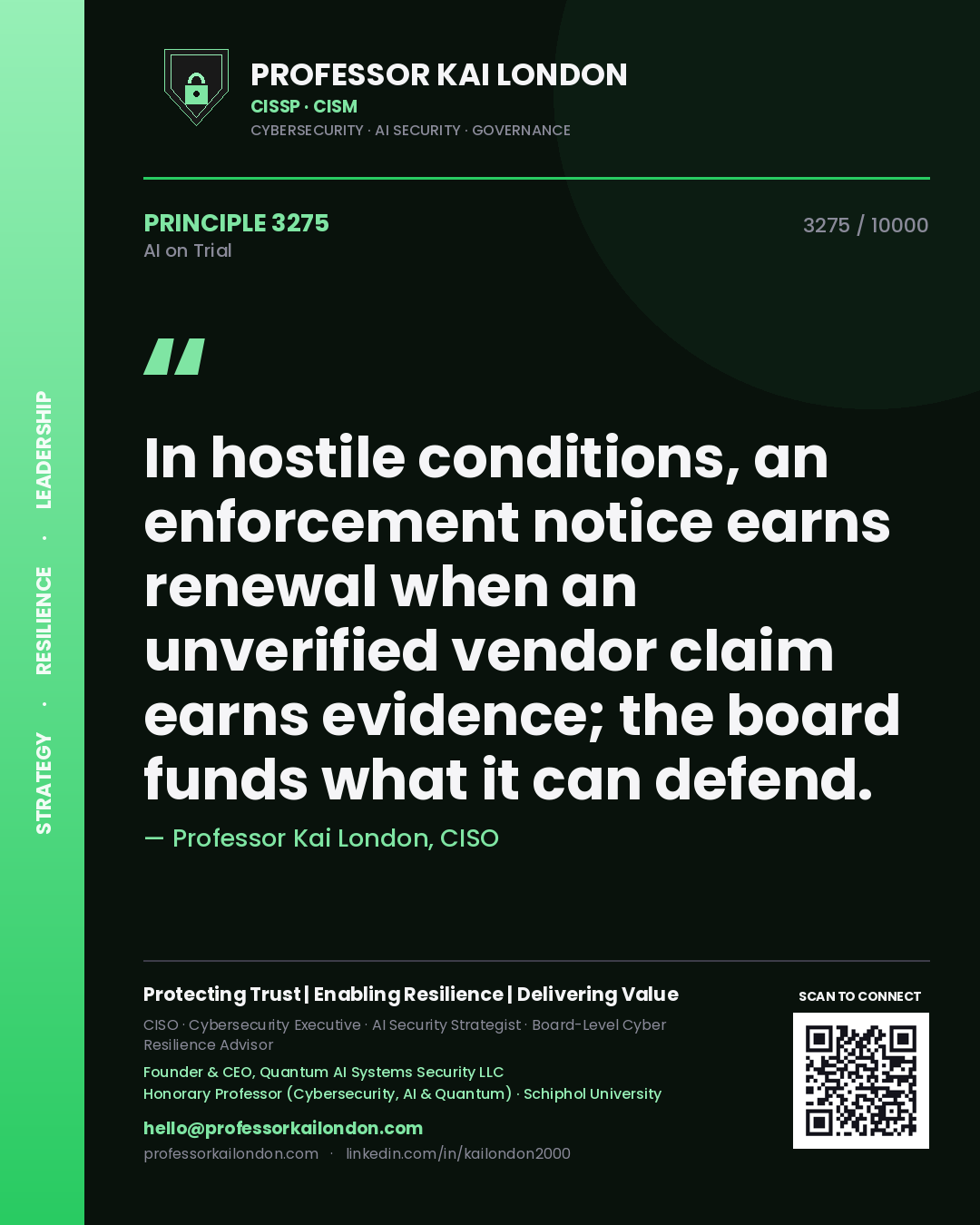 Quote card by Professor Kai London reading 'In hostile conditions, an enforcement notice earns renewal when an unverified vendor claim earns evidence; the board funds what it can defend.'. From the book AI on Trial.