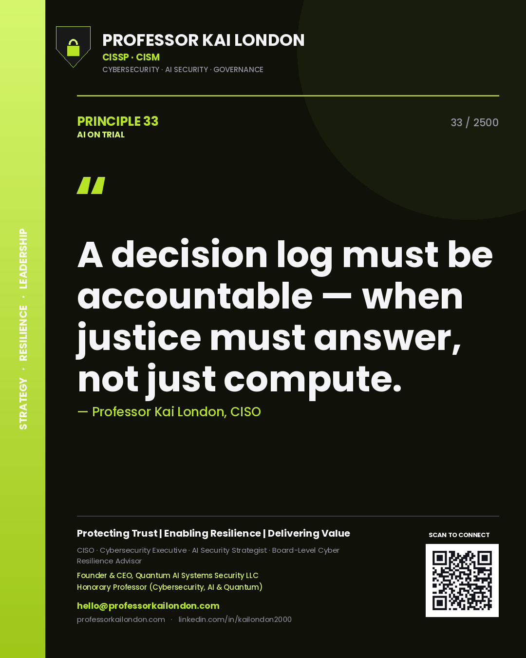 Professor Kai London principle 33: A decision log must be accountable — when justice must answer, not just compute.