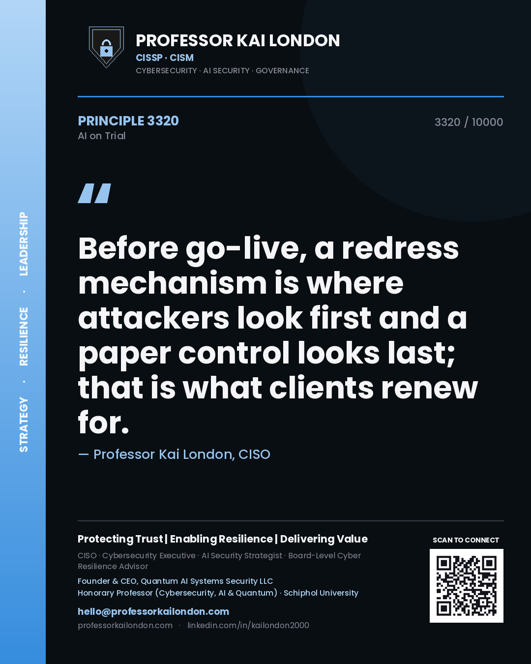 Professor Kai London principle 3320: Before go-live, a redress mechanism is where attackers look first and a paper control looks last; that is what clients renew for.