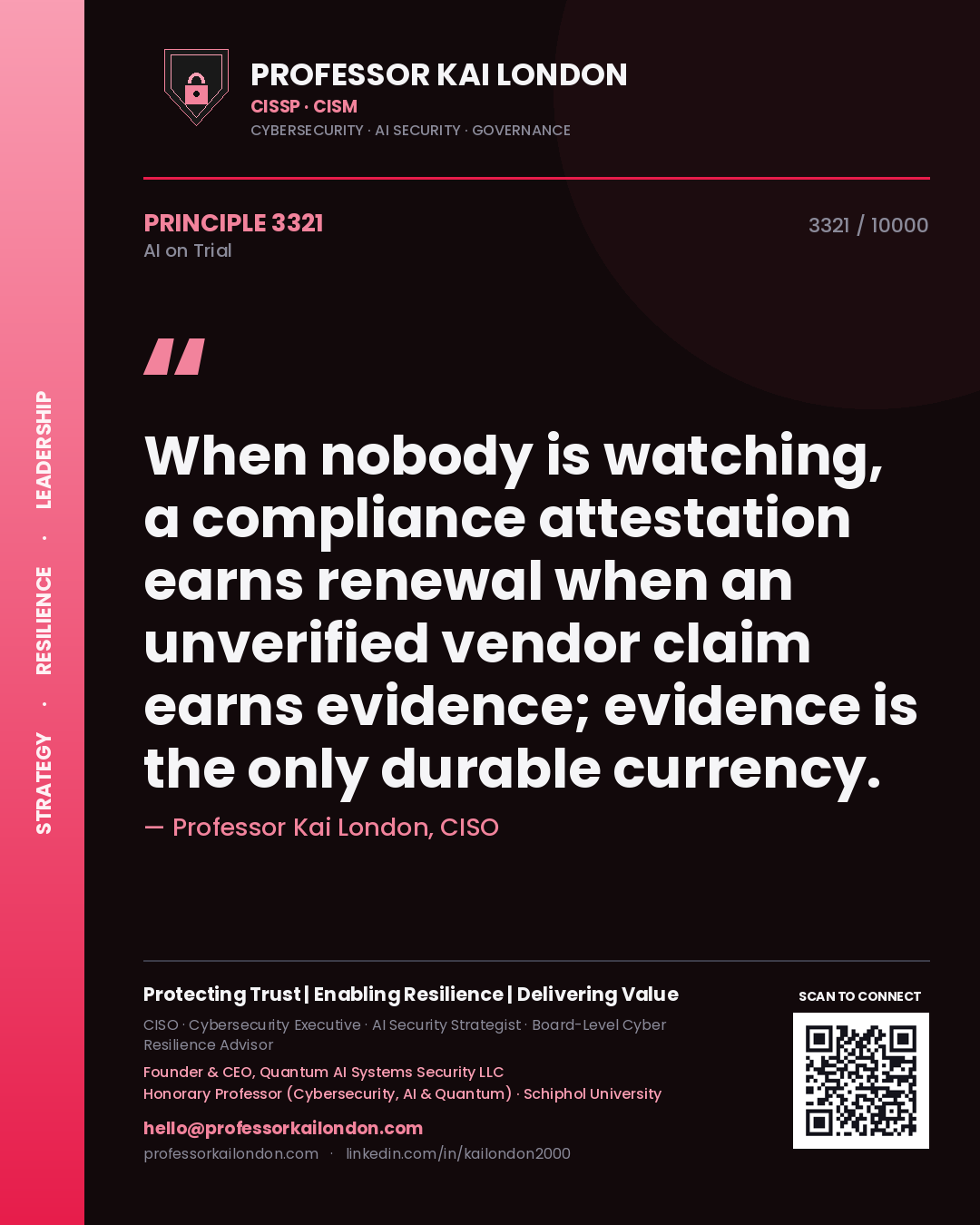Quote card by Professor Kai London reading 'When nobody is watching, a compliance attestation earns renewal when an unverified vendor claim earns evidence; evidence is the only durable currency.'. From the book AI on Trial.