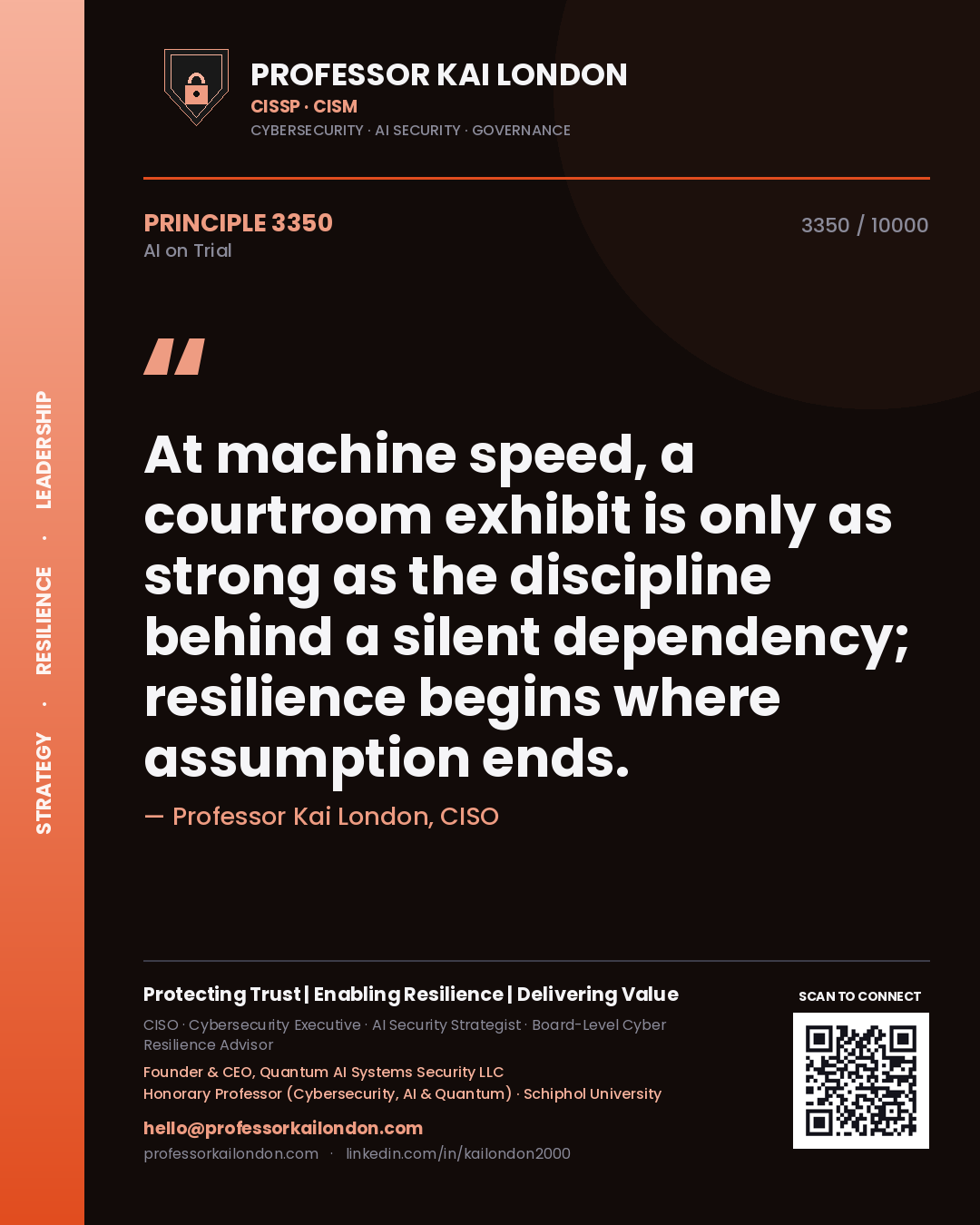 Professor Kai London principle 3350: At machine speed, a courtroom exhibit is only as strong as the discipline behind a silent dependency; resilience begins where assumption ends.