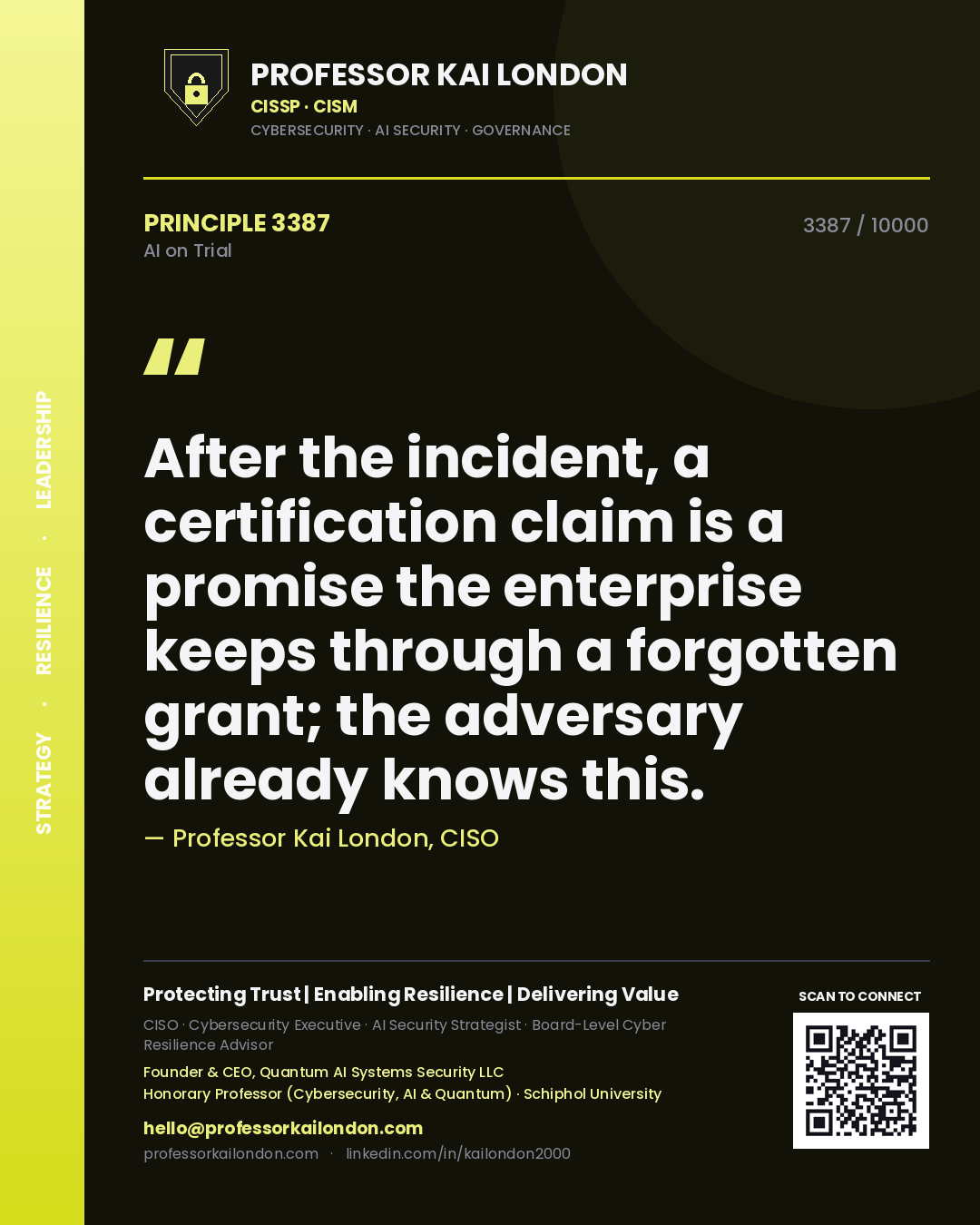 Quote card by Professor Kai London reading 'After the incident, a certification claim is a promise the enterprise keeps through a forgotten grant; the adversary already knows this.'. From the book AI on Trial.