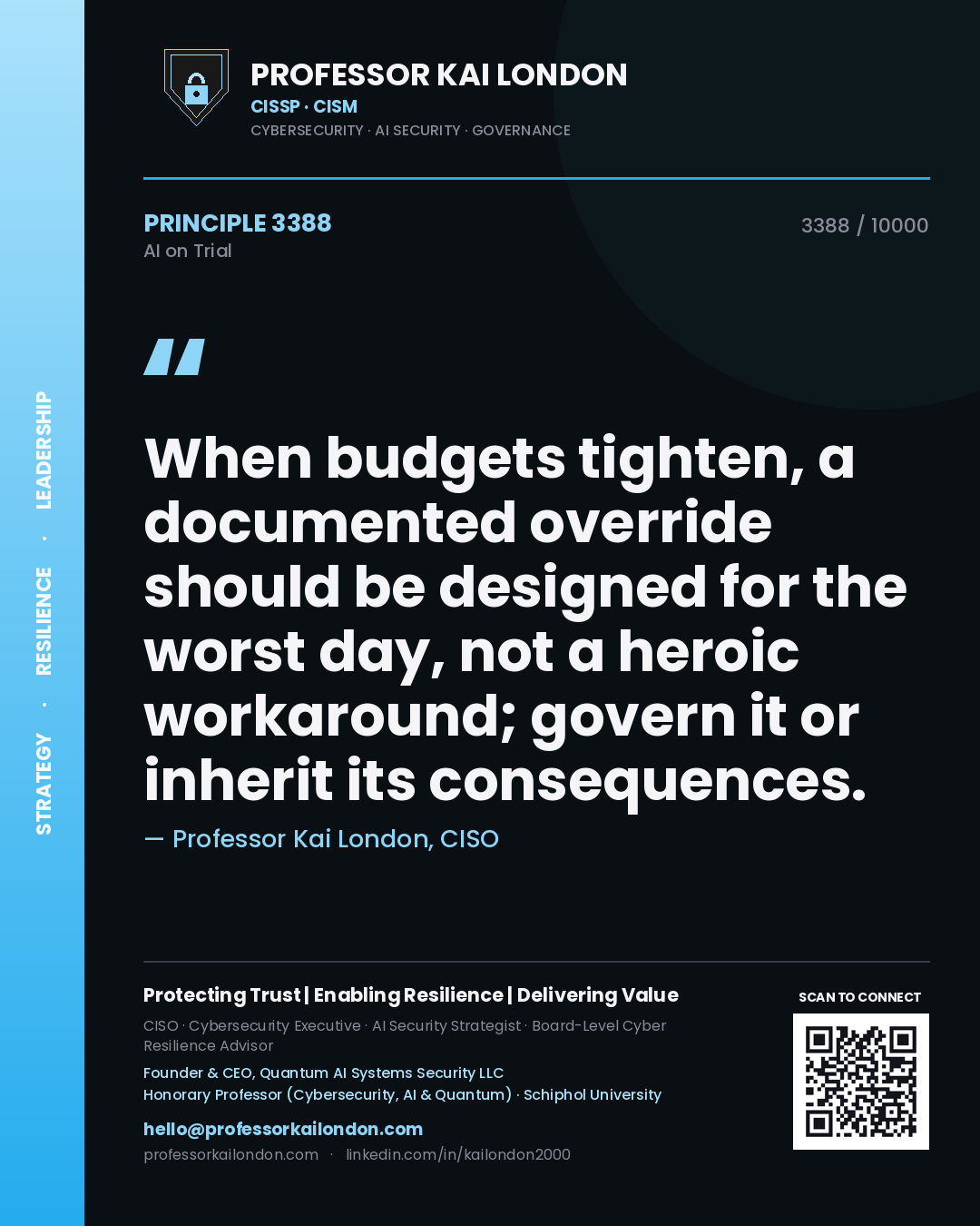 Quote card by Professor Kai London reading 'When budgets tighten, a documented override should be designed for the worst day, not a heroic workaround; govern it or inherit its consequences.'. From the book AI on Trial.