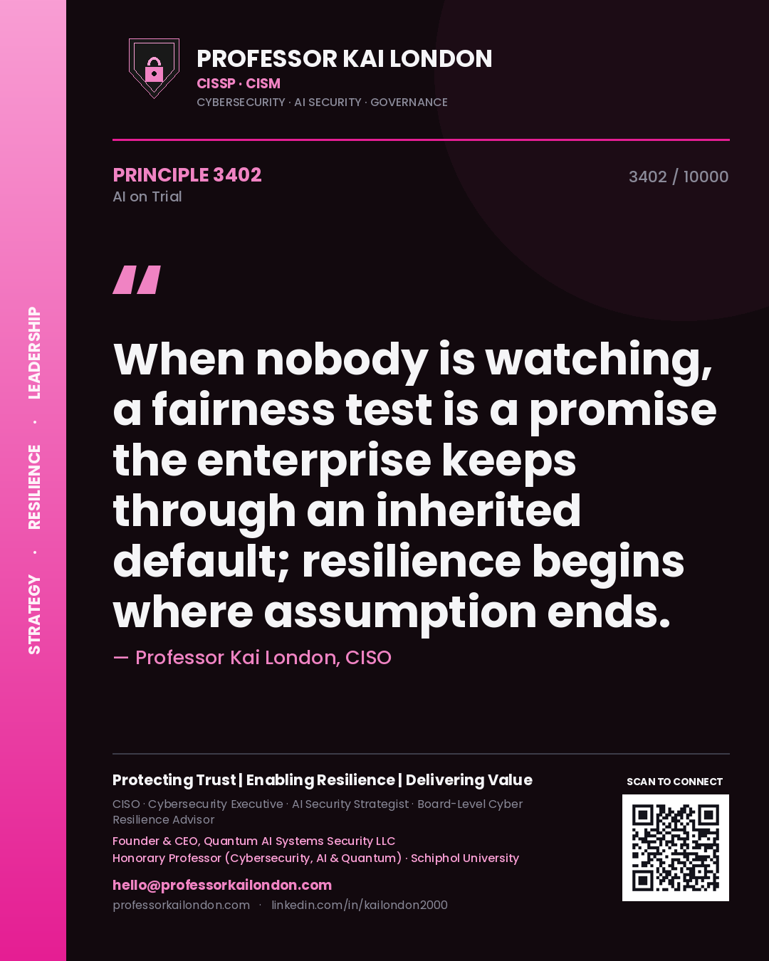 Quote card by Professor Kai London reading 'When nobody is watching, a fairness test is a promise the enterprise keeps through an inherited default; resilience begins where assumption ends.'. From the book AI on Trial.