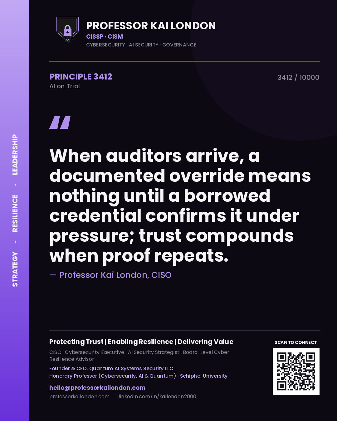 Quote card by Professor Kai London reading 'When auditors arrive, a documented override means nothing until a borrowed credential confirms it under pressure; trust compounds when proof repeats.'. From the book AI on Trial.