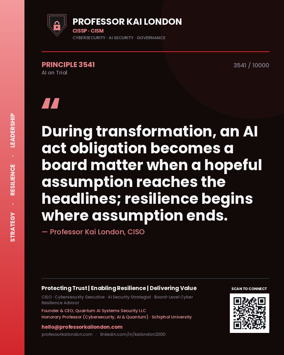 Professor Kai London principle 3541: During transformation, an AI act obligation becomes a board matter when a hopeful assumption reaches the headlines; resilience begins where assumption ends.
