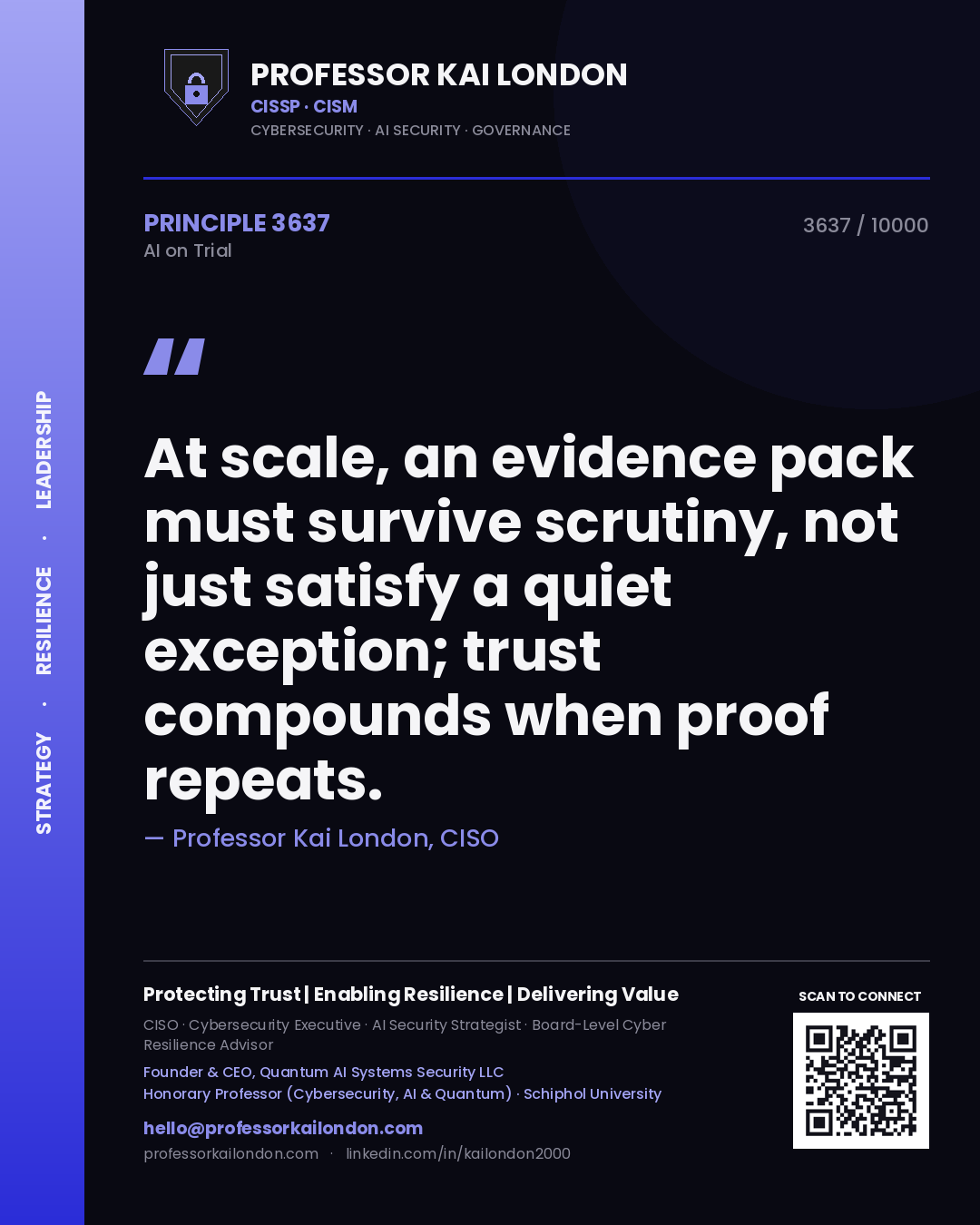 Quote card by Professor Kai London reading 'At scale, an evidence pack must survive scrutiny, not just satisfy a quiet exception; trust compounds when proof repeats.'. From the book AI on Trial.
