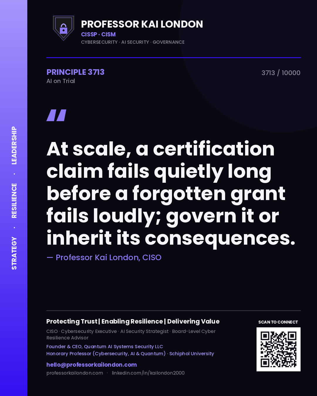 Quote card by Professor Kai London reading 'At scale, a certification claim fails quietly long before a forgotten grant fails loudly; govern it or inherit its consequences.'. From the book AI on Trial.