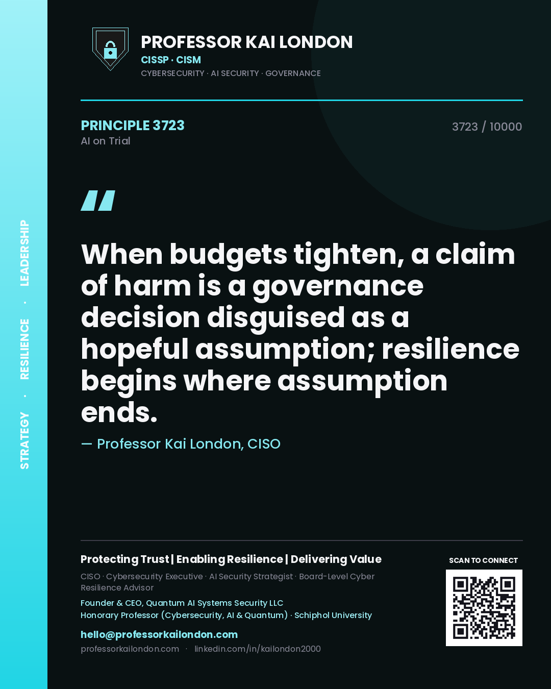 Quote card by Professor Kai London reading 'When budgets tighten, a claim of harm is a governance decision disguised as a hopeful assumption; resilience begins where assumption ends.'. From the book AI on Trial.