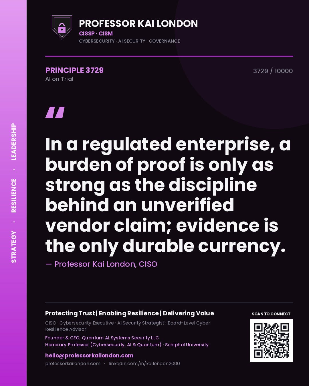 Professor Kai London principle 3729: In a regulated enterprise, a burden of proof is only as strong as the discipline behind an unverified vendor claim; evidence is the only durable currency.