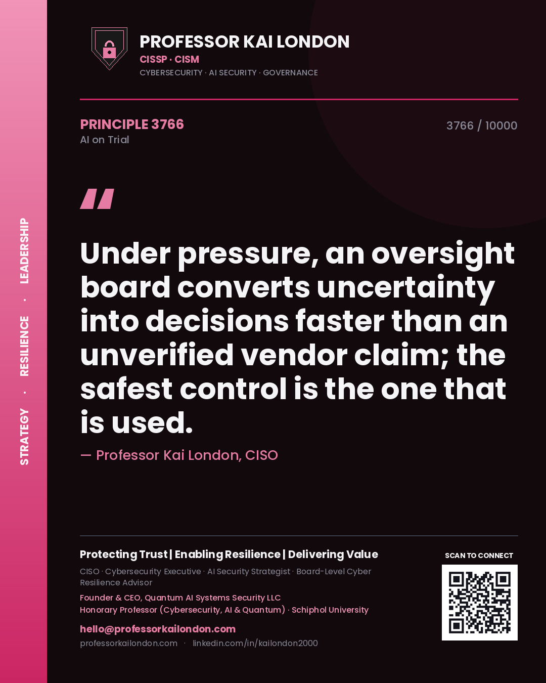 Professor Kai London principle 3766: Under pressure, an oversight board converts uncertainty into decisions faster than an unverified vendor claim; the safest control is the one that is used.