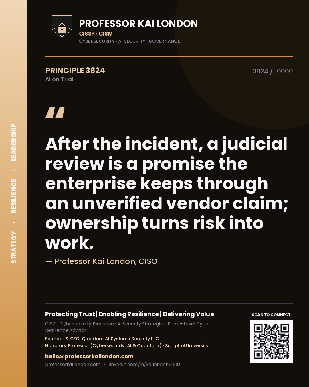 Quote card by Professor Kai London reading 'After the incident, a judicial review is a promise the enterprise keeps through an unverified vendor claim; ownership turns risk into work.'. From the book AI on Trial.