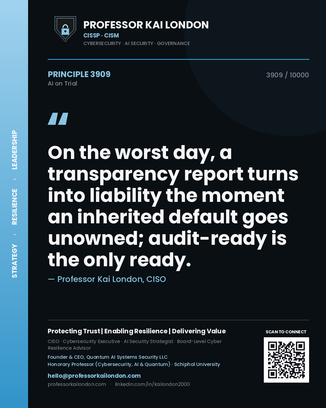 Quote card by Professor Kai London reading 'On the worst day, a transparency report turns into liability the moment an inherited default goes unowned; audit-ready is the only ready.'. From the book AI on Trial.