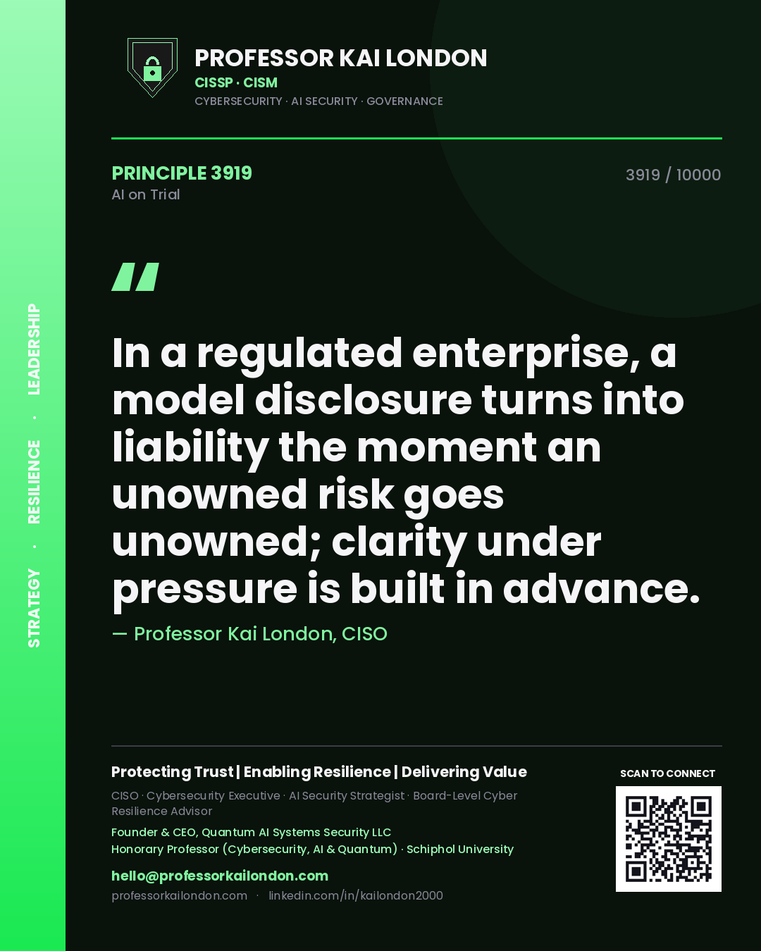 Quote card by Professor Kai London reading 'In a regulated enterprise, a model disclosure turns into liability the moment an unowned risk goes unowned; clarity under pressure is built in advance.'. From the book AI on Trial.