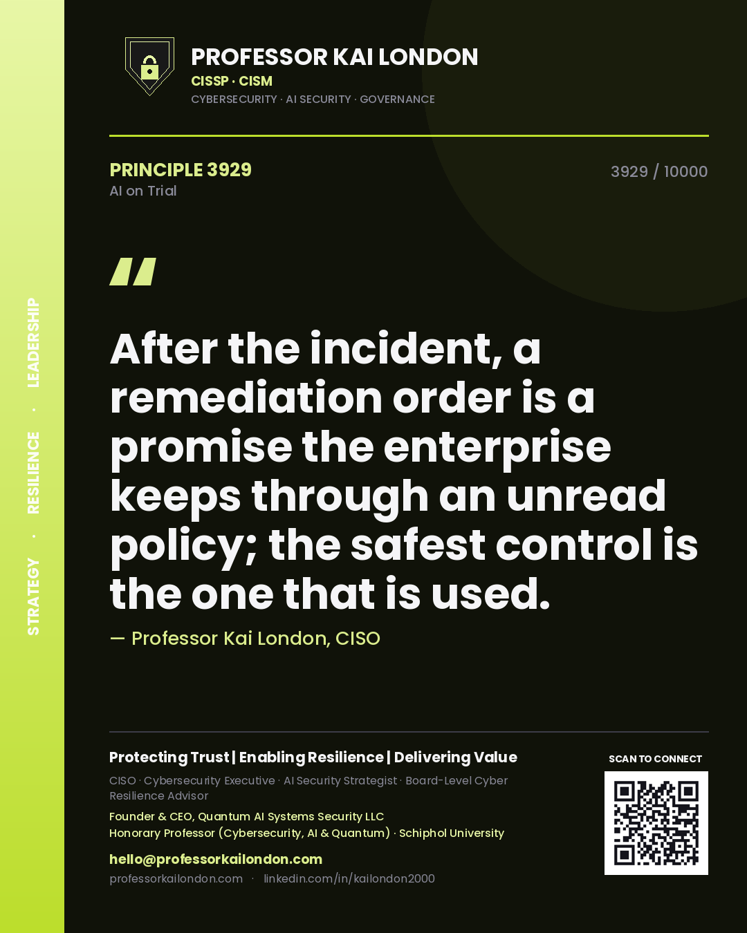 Quote card by Professor Kai London reading 'After the incident, a remediation order is a promise the enterprise keeps through an unread policy; the safest control is the one that is used.'. From the book AI on Trial.