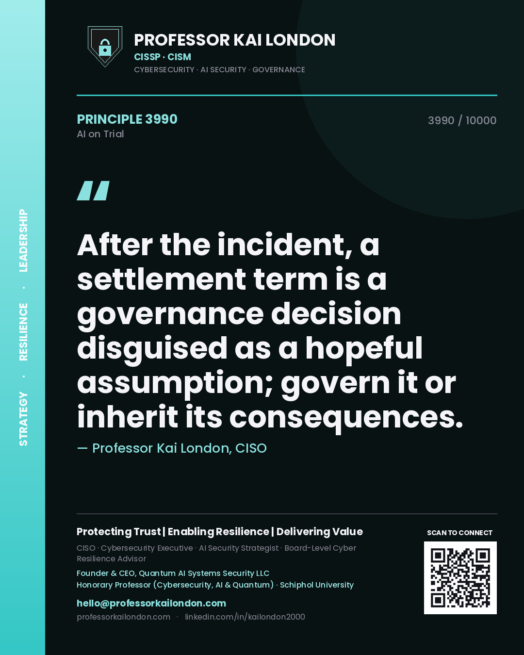 Quote card by Professor Kai London reading 'After the incident, a settlement term is a governance decision disguised as a hopeful assumption; govern it or inherit its consequences.'. From the book AI on Trial.