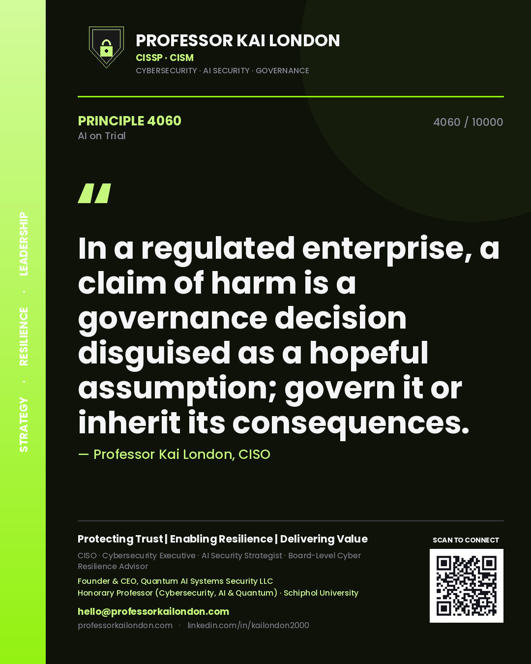 Quote card by Professor Kai London reading 'In a regulated enterprise, a claim of harm is a governance decision disguised as a hopeful assumption; govern it or inherit its consequences.'. From the book AI on Trial.