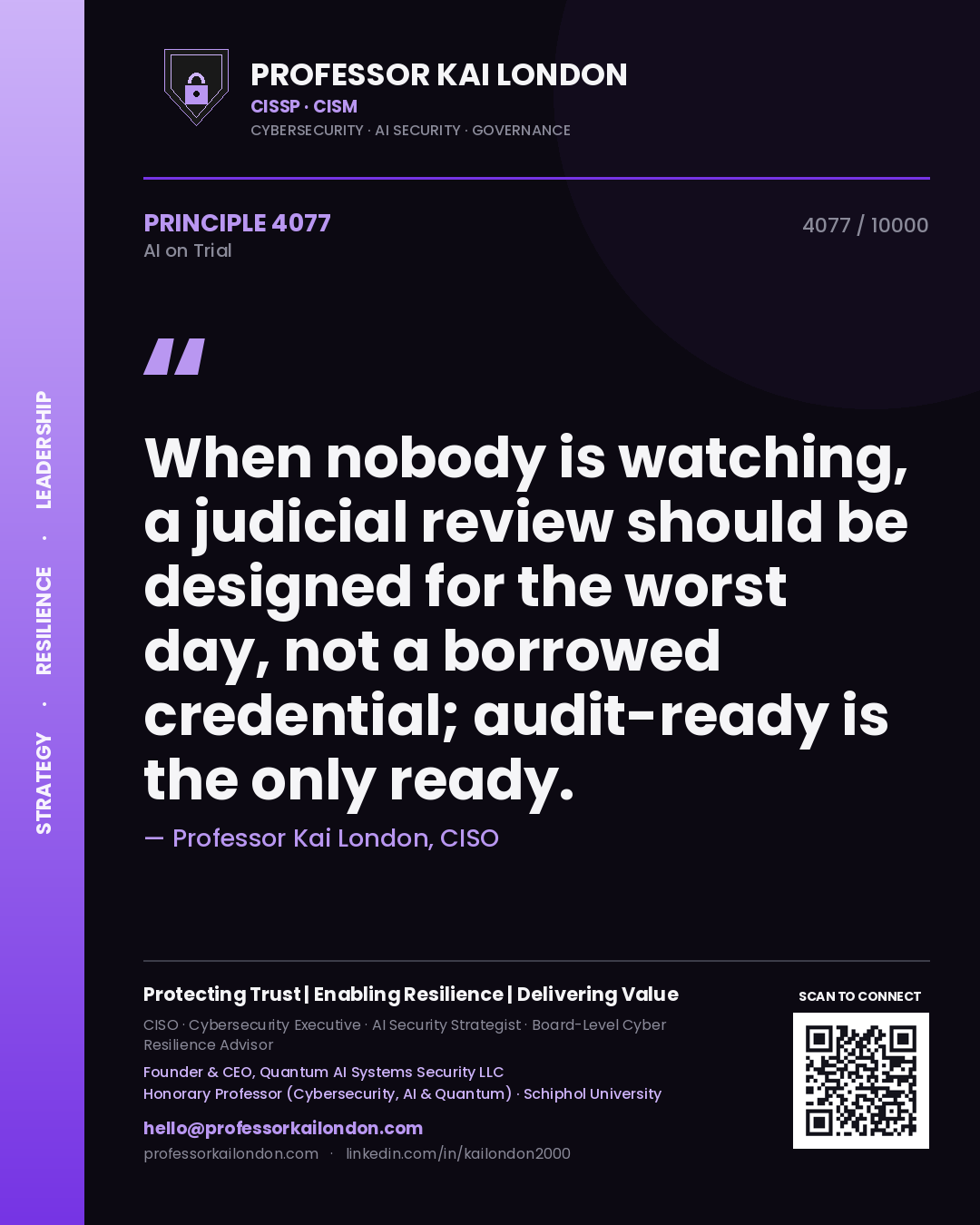 Quote card by Professor Kai London reading 'When nobody is watching, a judicial review should be designed for the worst day, not a borrowed credential; audit-ready is the only ready.'. From the book AI on Trial.