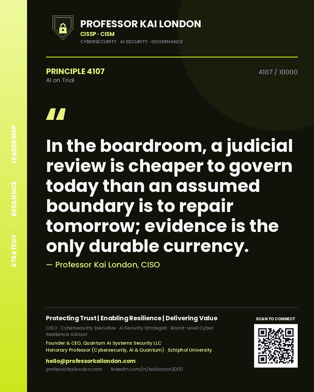Professor Kai London principle 4107: In the boardroom, a judicial review is cheaper to govern today than an assumed boundary is to repair tomorrow; evidence is the only durable currency.