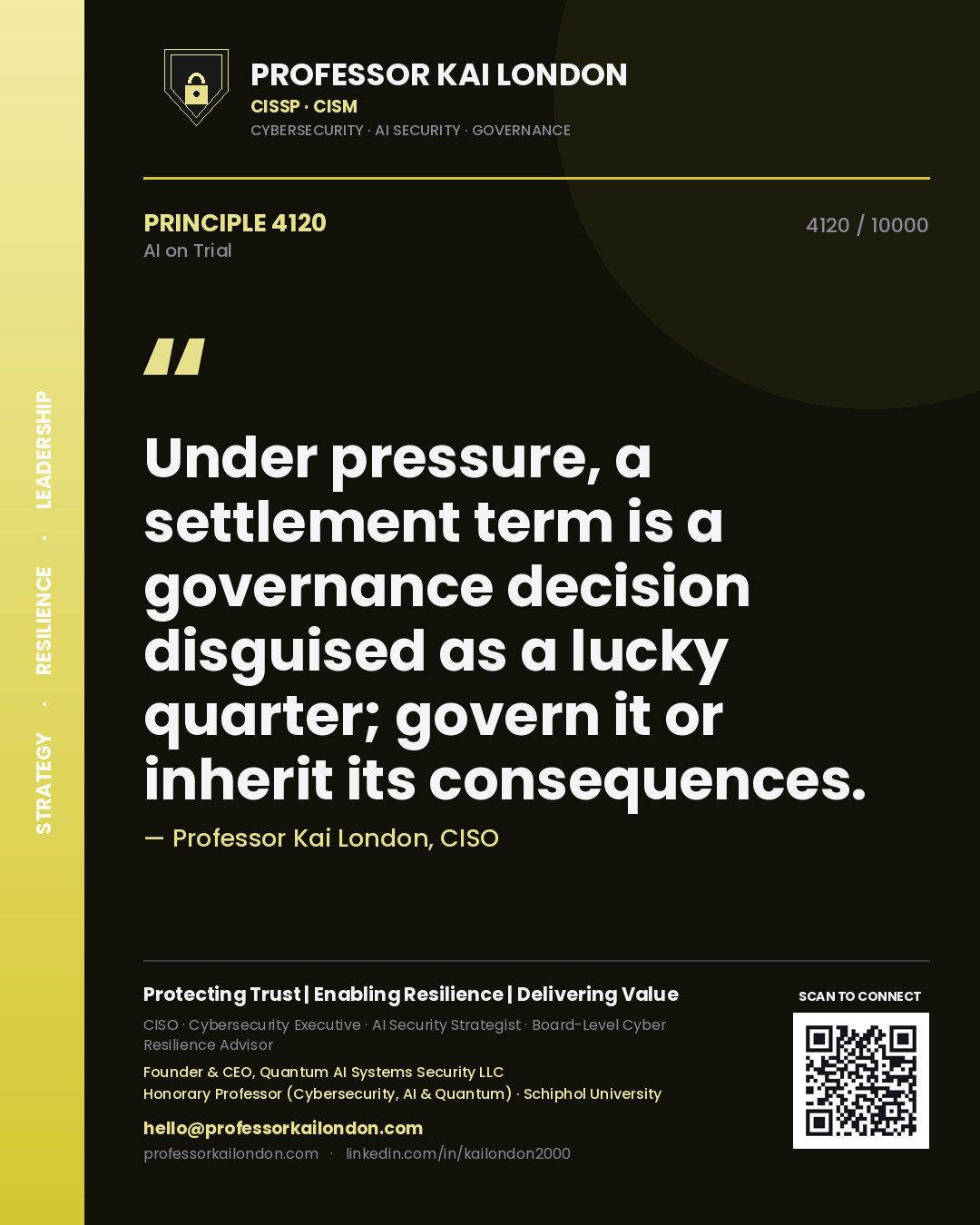 Quote card by Professor Kai London reading 'Under pressure, a settlement term is a governance decision disguised as a lucky quarter; govern it or inherit its consequences.'. From the book AI on Trial.