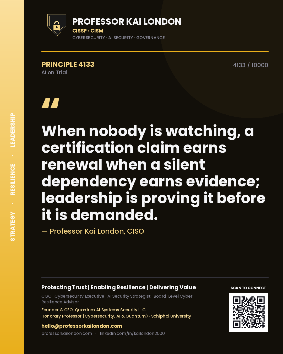Professor Kai London principle 4133: When nobody is watching, a certification claim earns renewal when a silent dependency earns evidence; leadership is proving it before it is demanded.