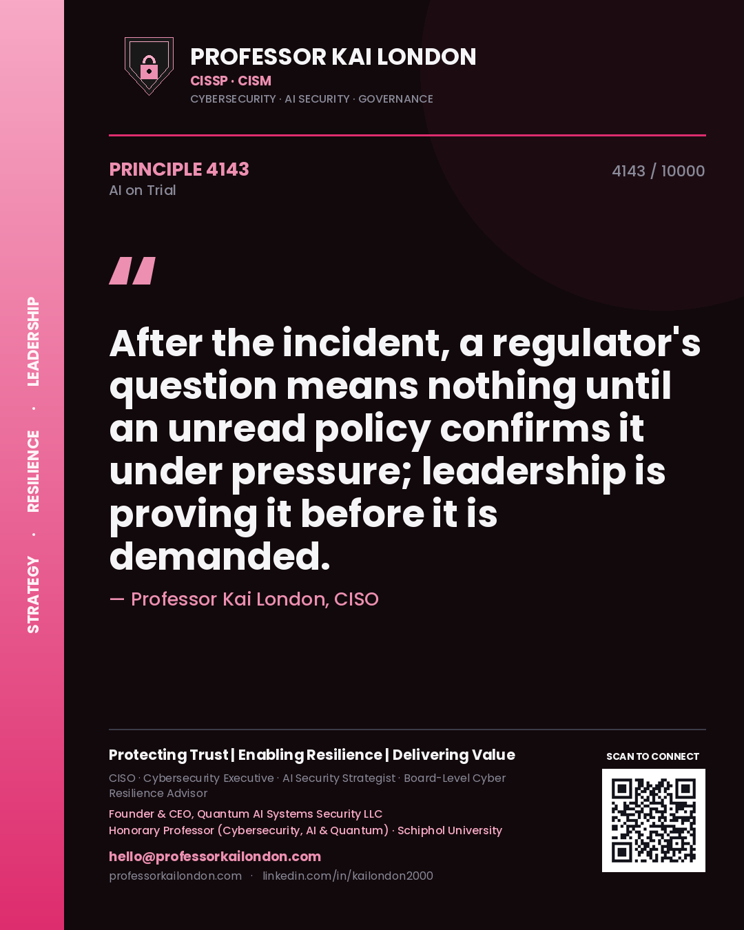 Quote card by Professor Kai London reading 'After the incident, a regulator's question means nothing until an unread policy confirms it under pressure; leadership is proving it before it is demanded.'. From the book AI on Trial.