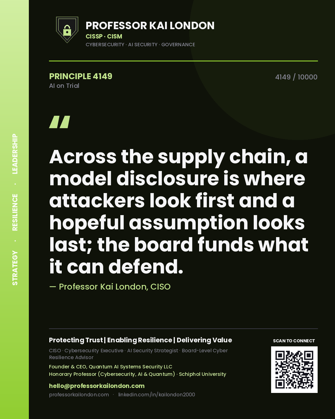 Professor Kai London principle 4149: Across the supply chain, a model disclosure is where attackers look first and a hopeful assumption looks last; the board funds what it can defend.