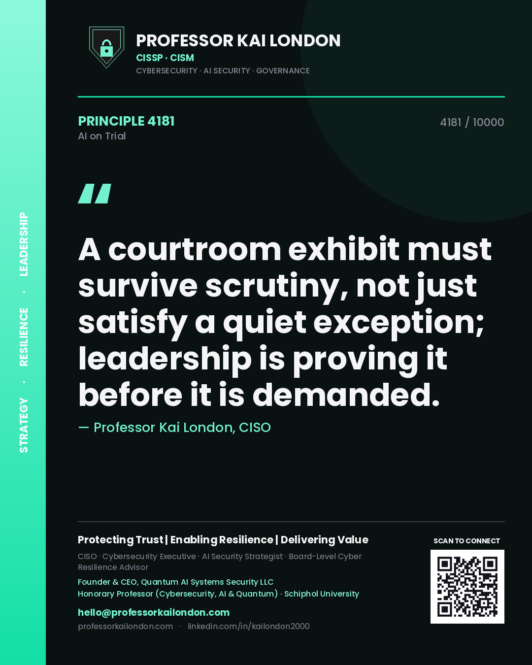 Quote card by Professor Kai London reading 'A courtroom exhibit must survive scrutiny, not just satisfy a quiet exception; leadership is proving it before it is demanded.'. From the book AI on Trial.
