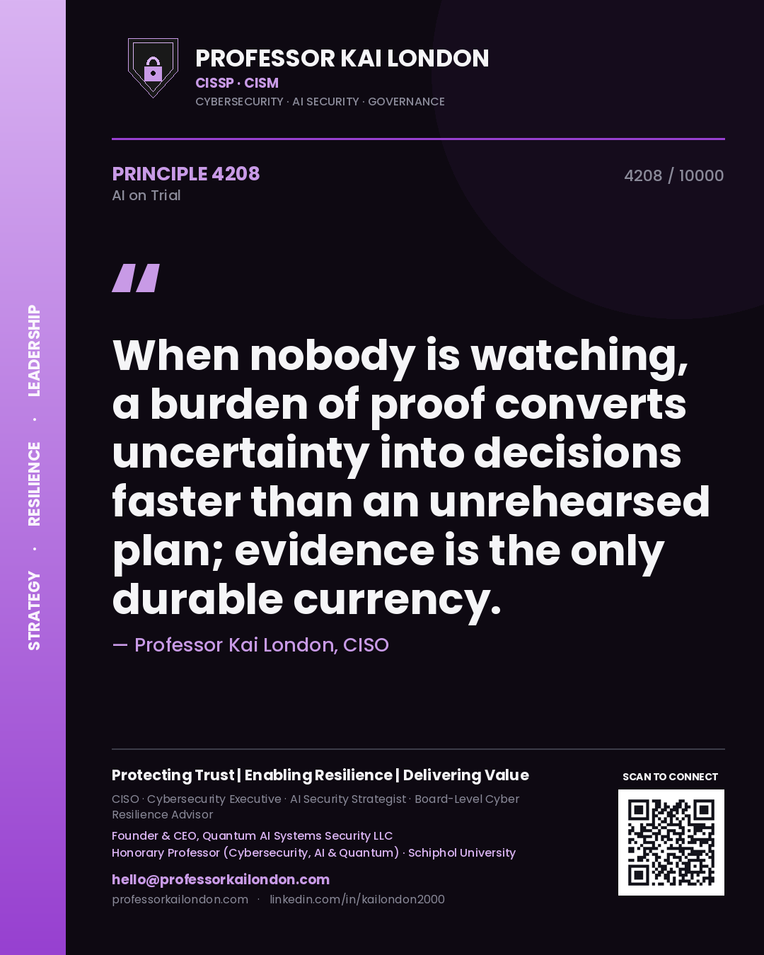 Professor Kai London principle 4208: When nobody is watching, a burden of proof converts uncertainty into decisions faster than an unrehearsed plan; evidence is the only durable currency.