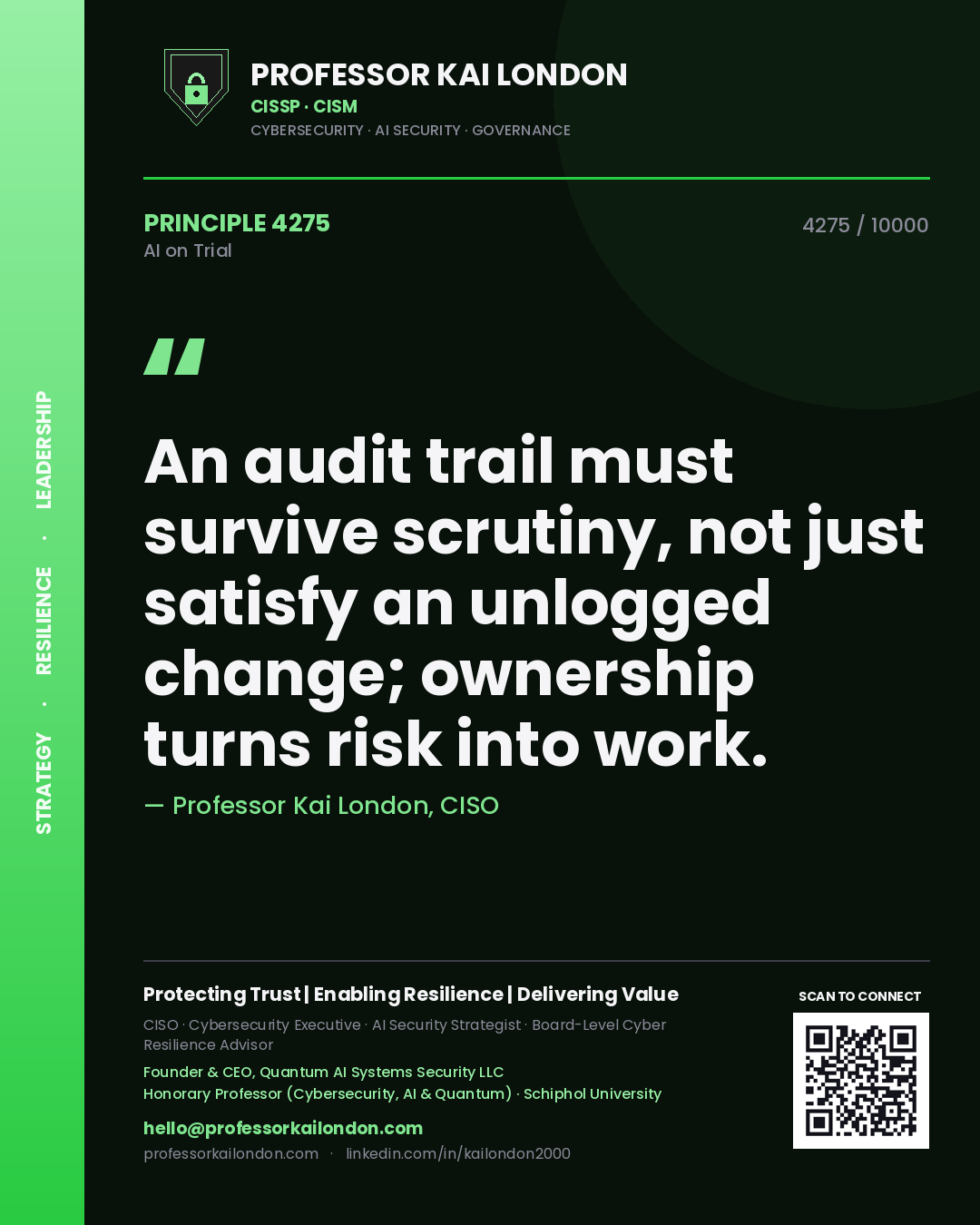 Quote card by Professor Kai London reading 'An audit trail must survive scrutiny, not just satisfy an unlogged change; ownership turns risk into work.'. From the book AI on Trial.