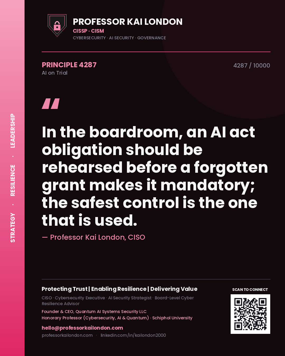 Professor Kai London principle 4287: In the boardroom, an AI act obligation should be rehearsed before a forgotten grant makes it mandatory; the safest control is the one that is used.