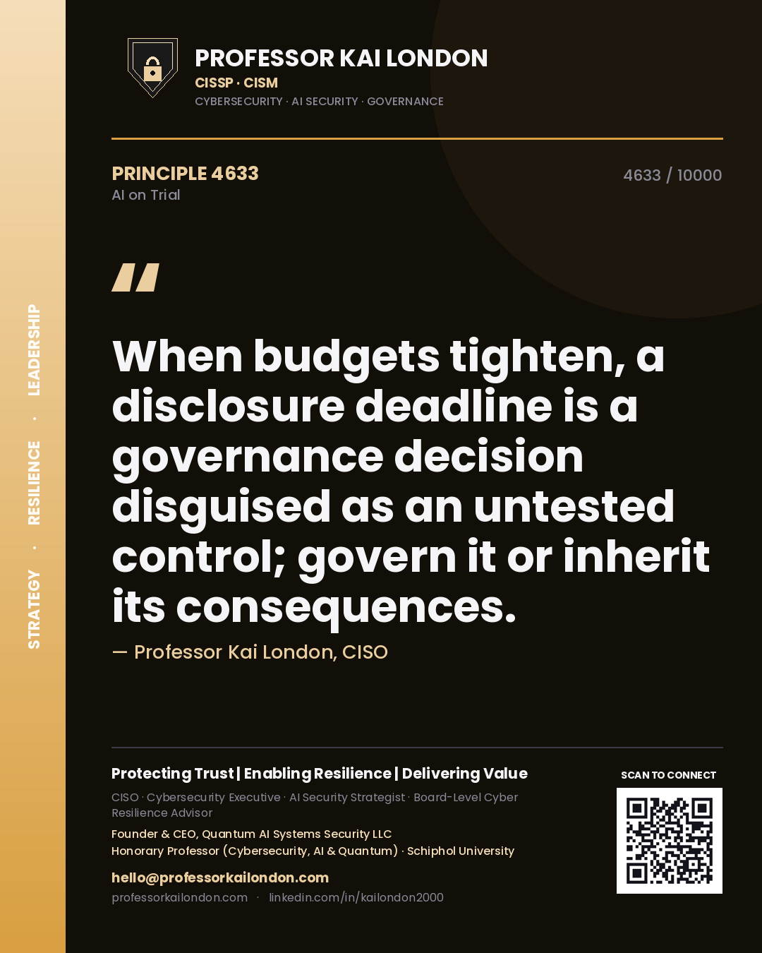 Quote card by Professor Kai London reading 'When budgets tighten, a disclosure deadline is a governance decision disguised as an untested control; govern it or inherit its consequences.'. From the book AI on Trial.