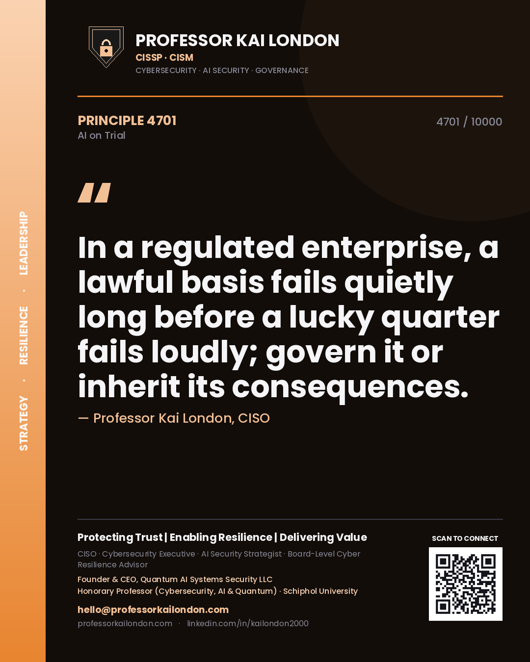 Quote card by Professor Kai London reading 'In a regulated enterprise, a lawful basis fails quietly long before a lucky quarter fails loudly; govern it or inherit its consequences.'. From the book AI on Trial.