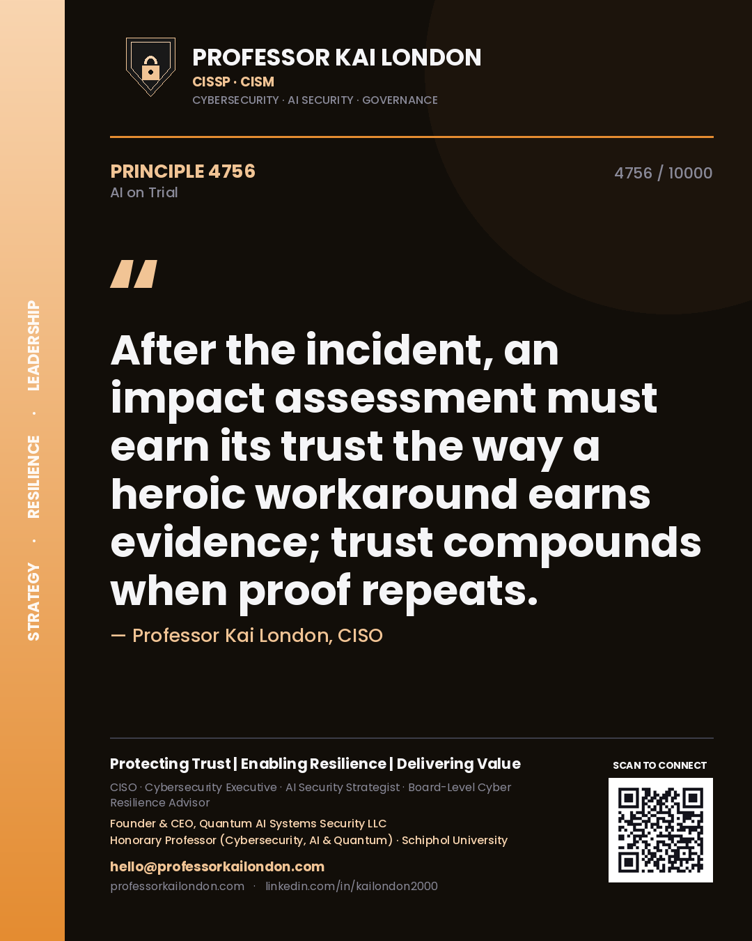 Quote card by Professor Kai London reading 'After the incident, an impact assessment must earn its trust the way a heroic workaround earns evidence; trust compounds when proof repeats.'. From the book AI on Trial.