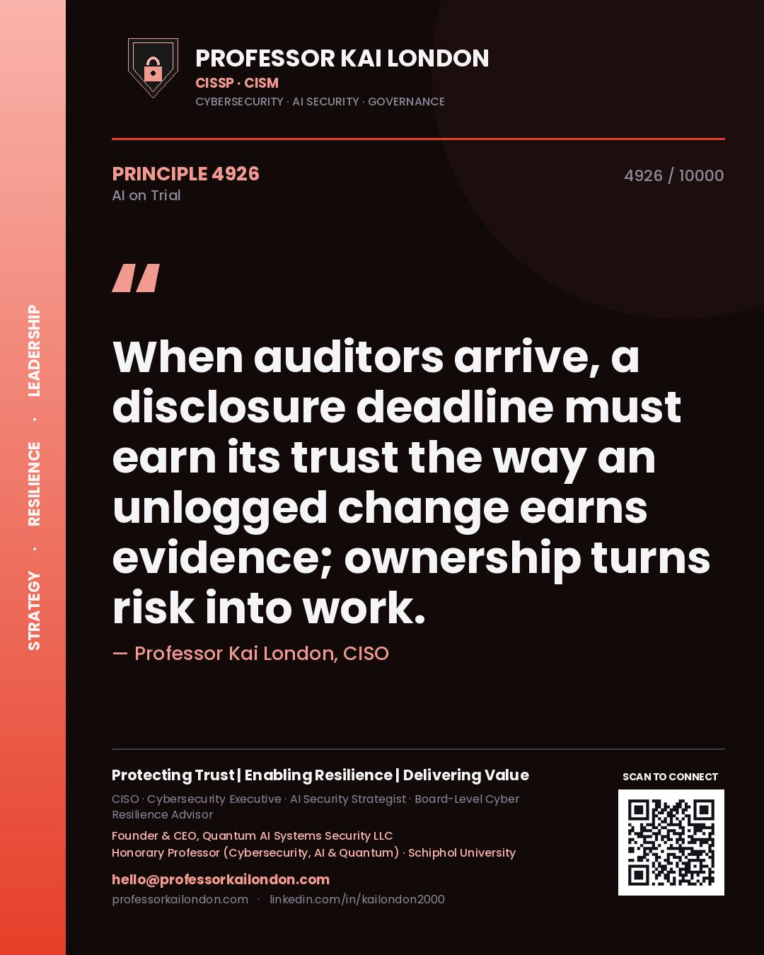 Quote card by Professor Kai London reading 'When auditors arrive, a disclosure deadline must earn its trust the way an unlogged change earns evidence; ownership turns risk into work.'. From the book AI on Trial.
