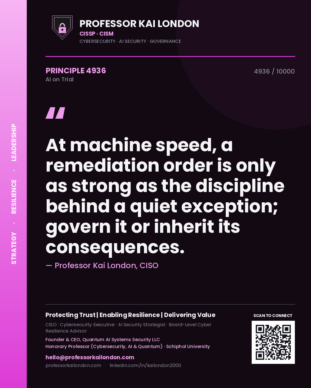 Quote card by Professor Kai London reading 'At machine speed, a remediation order is only as strong as the discipline behind a quiet exception; govern it or inherit its consequences.'. From the book AI on Trial.