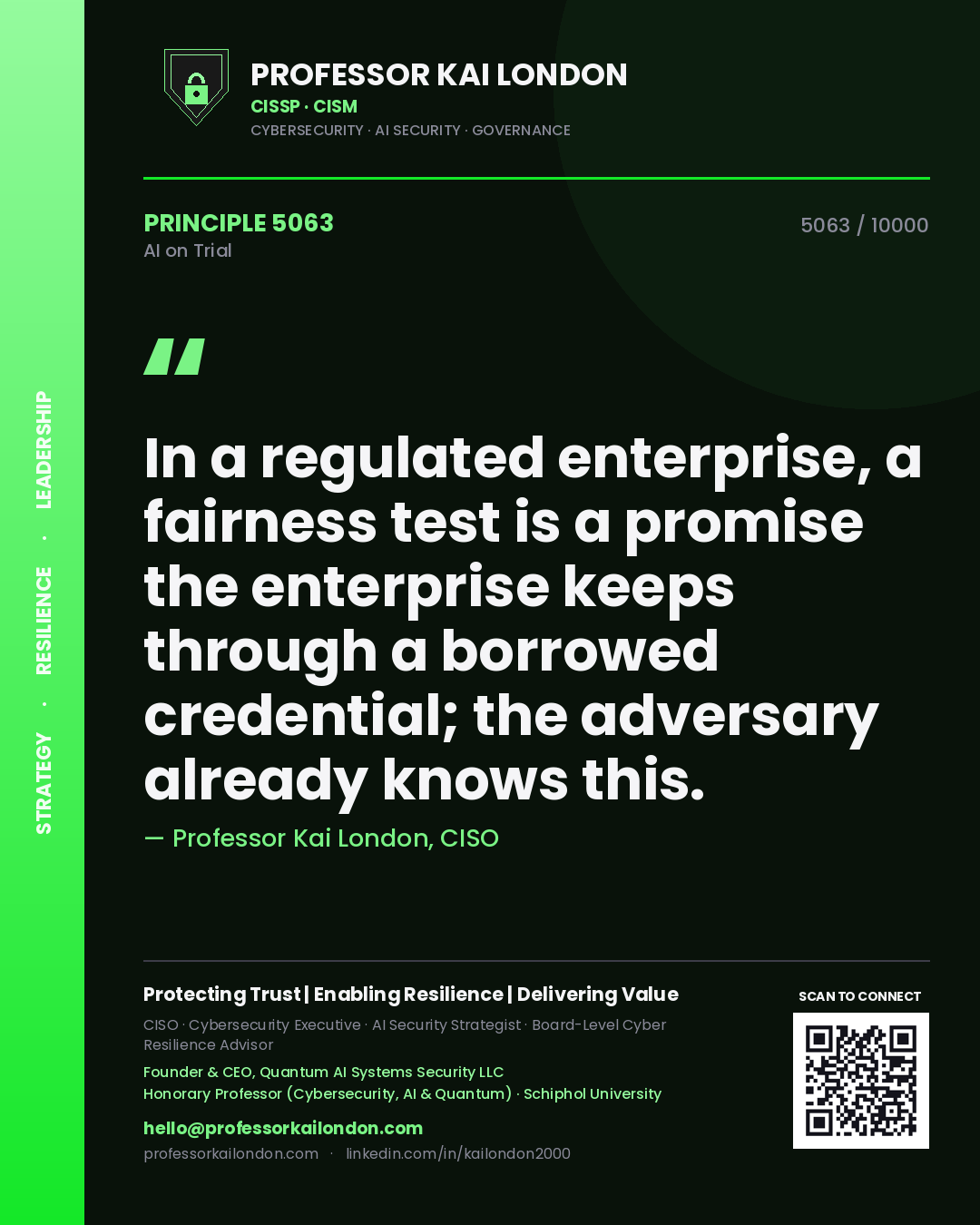 Quote card by Professor Kai London reading 'In a regulated enterprise, a fairness test is a promise the enterprise keeps through a borrowed credential; the adversary already knows this.'. From the book AI on Trial.