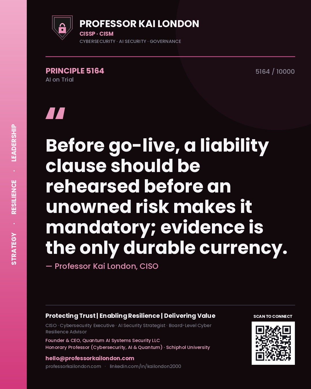 Quote card by Professor Kai London reading 'Before go-live, a liability clause should be rehearsed before an unowned risk makes it mandatory; evidence is the only durable currency.'. From the book AI on Trial.