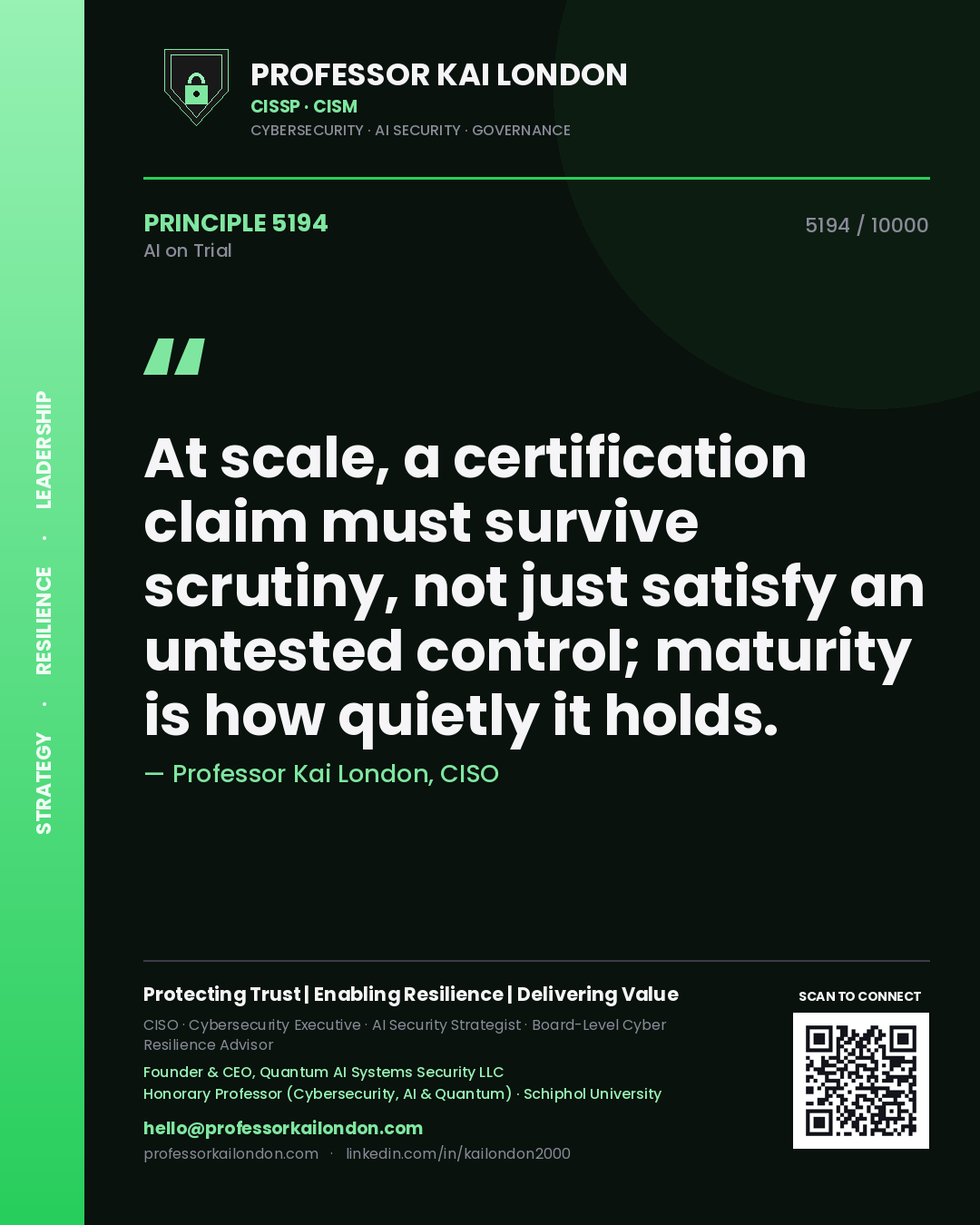 Quote card by Professor Kai London reading 'At scale, a certification claim must survive scrutiny, not just satisfy an untested control; maturity is how quietly it holds.'. From the book AI on Trial.