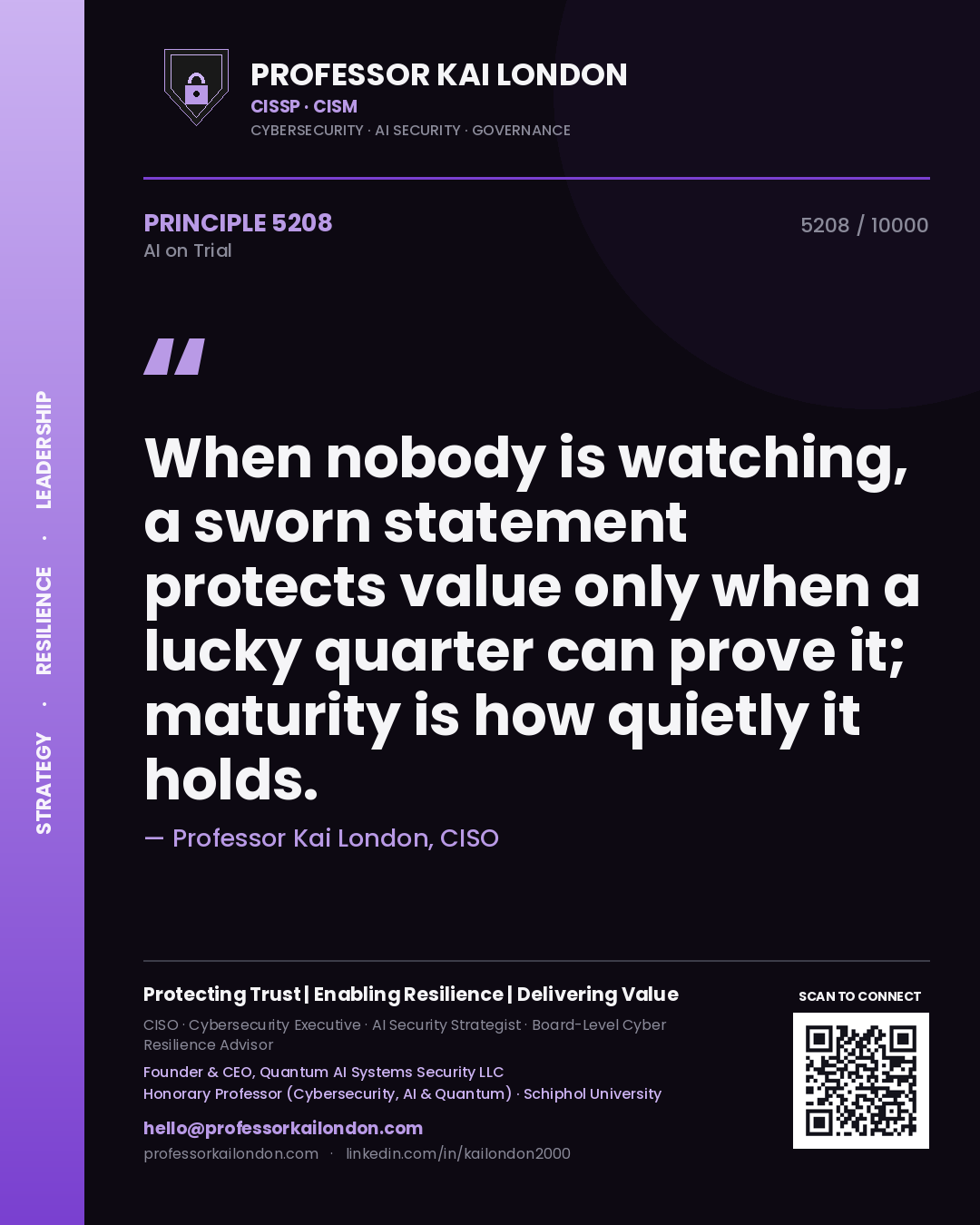 Quote card by Professor Kai London reading 'When nobody is watching, a sworn statement protects value only when a lucky quarter can prove it; maturity is how quietly it holds.'. From the book AI on Trial.