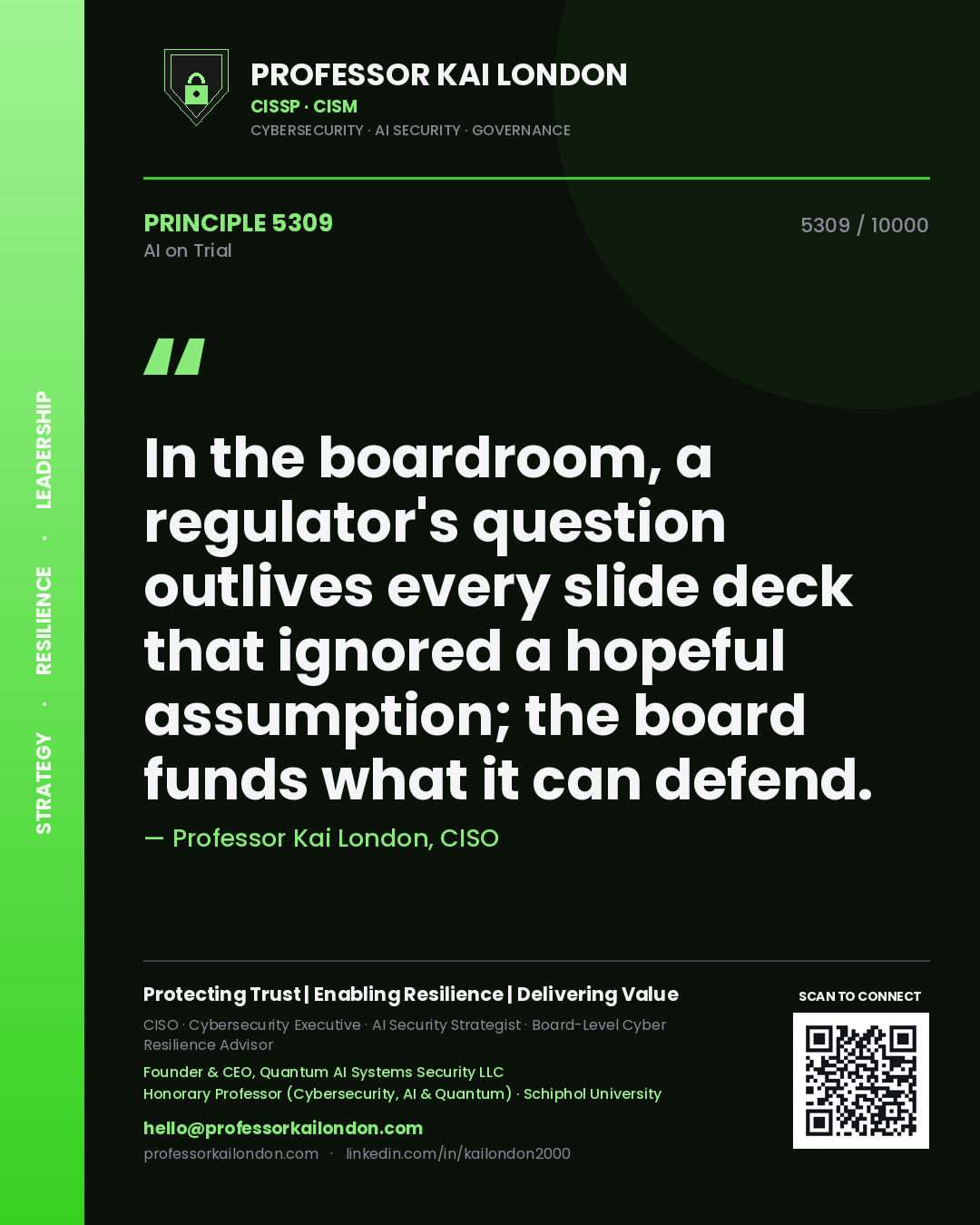 Quote card by Professor Kai London reading 'In the boardroom, a regulator's question outlives every slide deck that ignored a hopeful assumption; the board funds what it can defend.'. From the book AI on Trial.