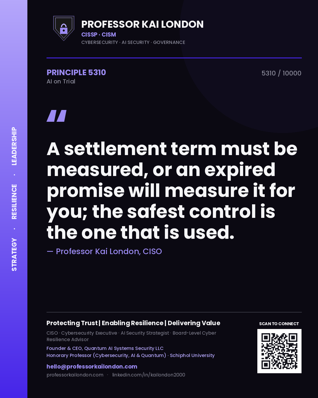 Quote card by Professor Kai London reading 'A settlement term must be measured, or an expired promise will measure it for you; the safest control is the one that is used.'. From the book AI on Trial.
