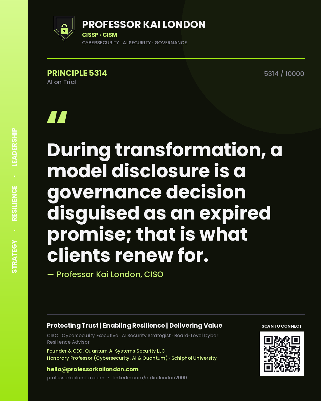 Professor Kai London principle 5314: During transformation, a model disclosure is a governance decision disguised as an expired promise; that is what clients renew for.