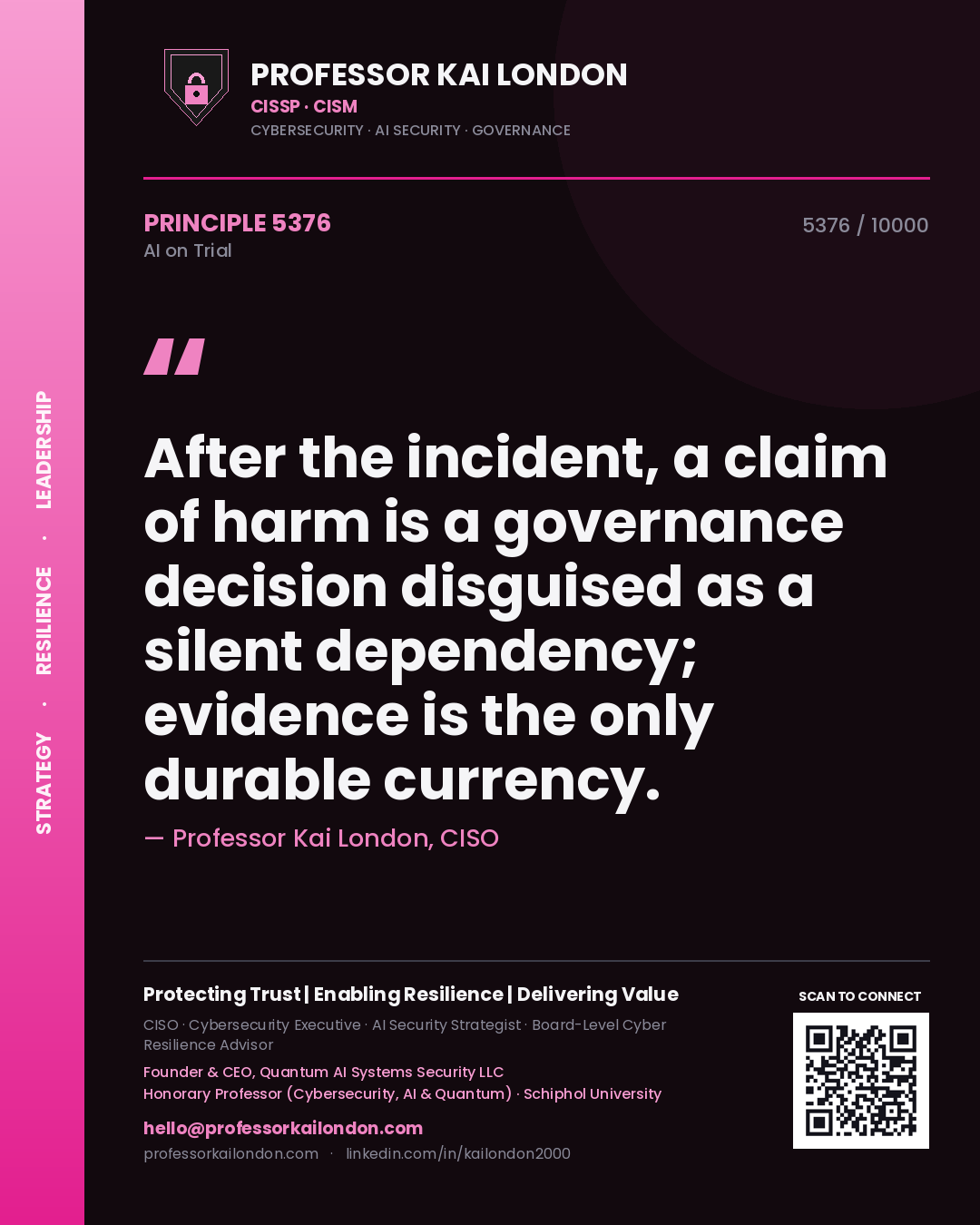 Professor Kai London principle 5376: After the incident, a claim of harm is a governance decision disguised as a silent dependency; evidence is the only durable currency.