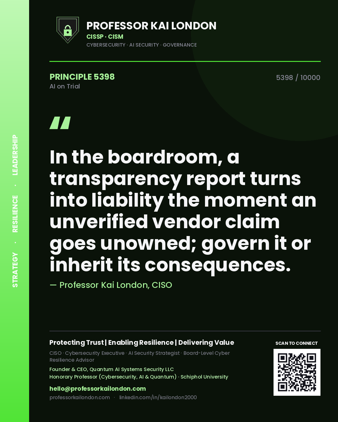 Quote card by Professor Kai London reading 'In the boardroom, a transparency report turns into liability the moment an unverified vendor claim goes unowned; govern it or inherit its consequences.'. From the book AI on Trial.