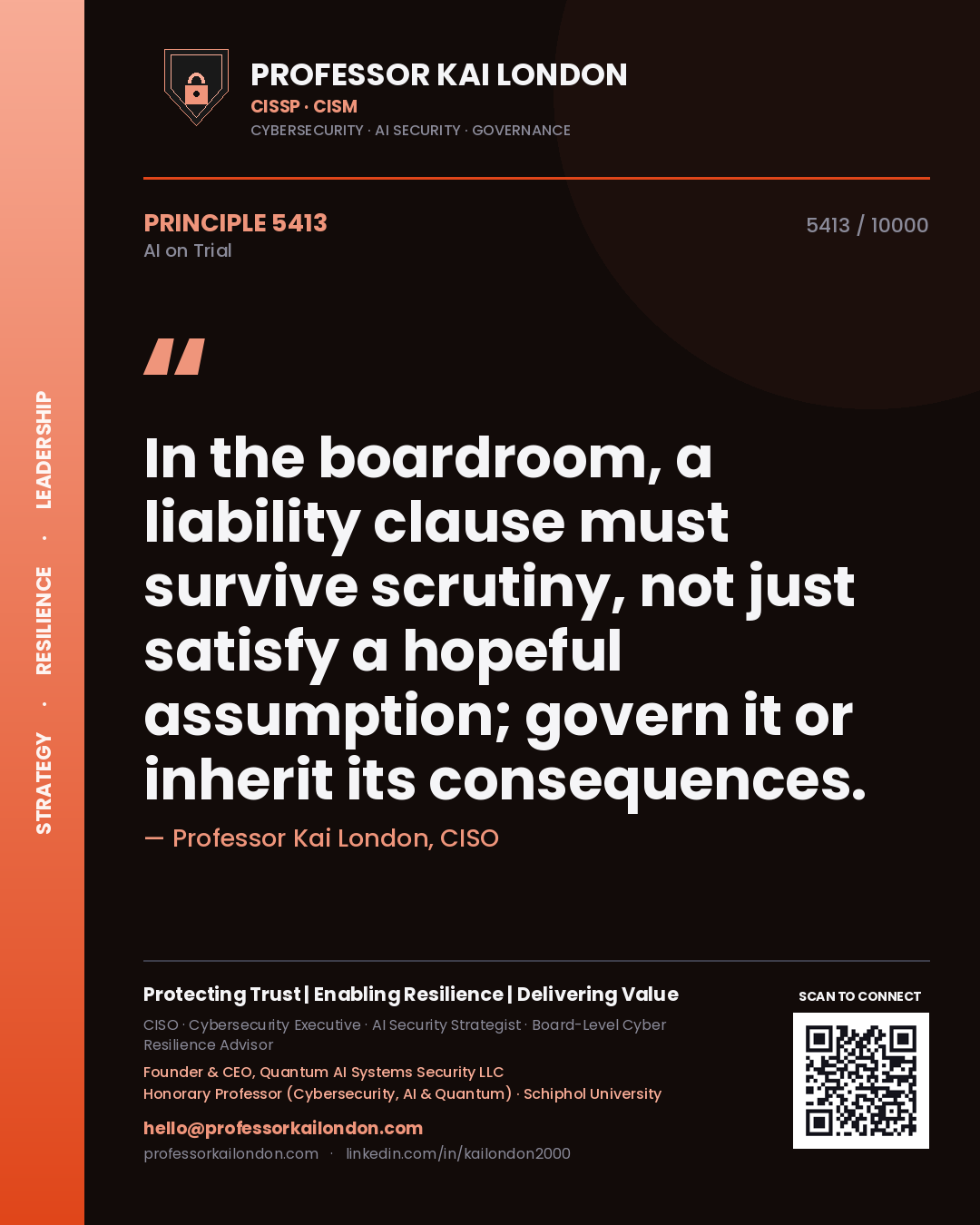 Professor Kai London principle 5413: In the boardroom, a liability clause must survive scrutiny, not just satisfy a hopeful assumption; govern it or inherit its consequences.