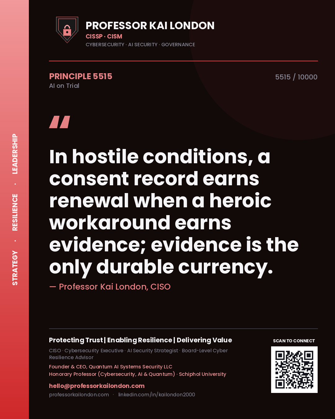 Quote card by Professor Kai London reading 'In hostile conditions, a consent record earns renewal when a heroic workaround earns evidence; evidence is the only durable currency.'. From the book AI on Trial.